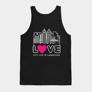 Love City Life in Vancouver Tank Top